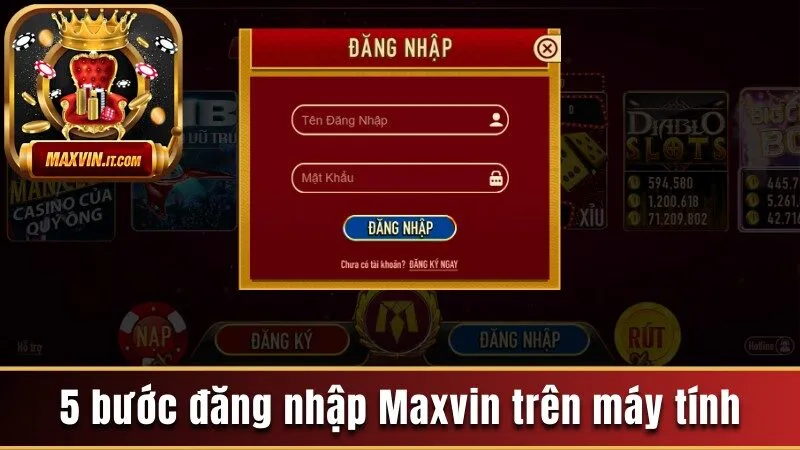 5 bước đăng nhập Maxvin chi tiết trên máy tính