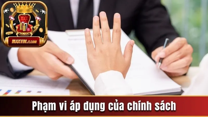 Phạm vi áp dụng của chính sách tại cổng game