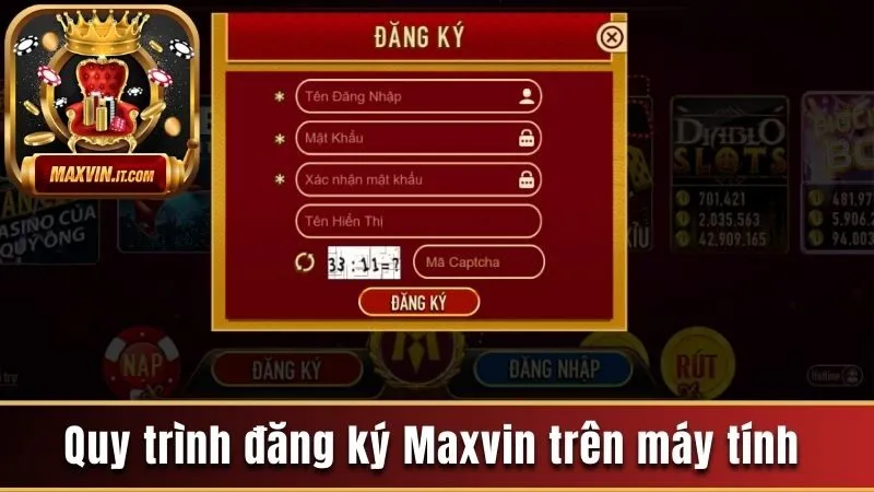 Quy trình đăng ký Maxvin trên máy tính dễ dàng