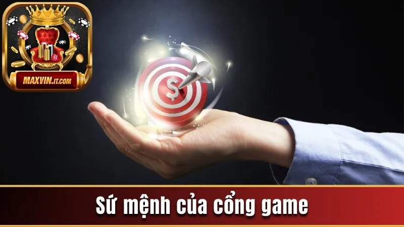 Sứ mệnh của cổng game